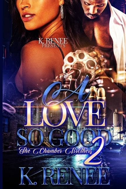 A Love So Good- The Chamber Brothers 2 by Renee, K.