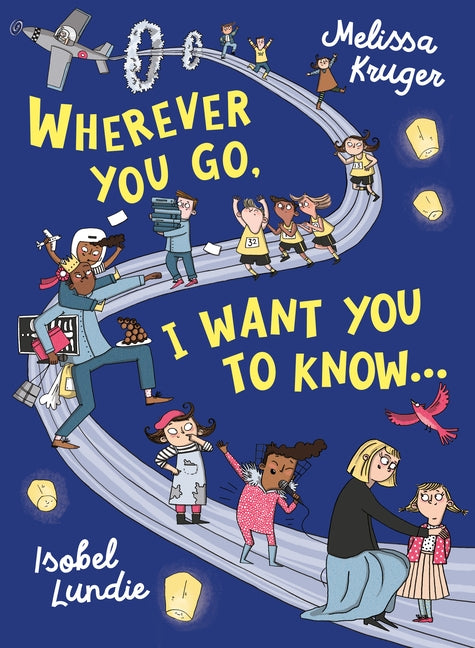 Wherever You Go, I Want You to Know by Kruger, Melissa B.