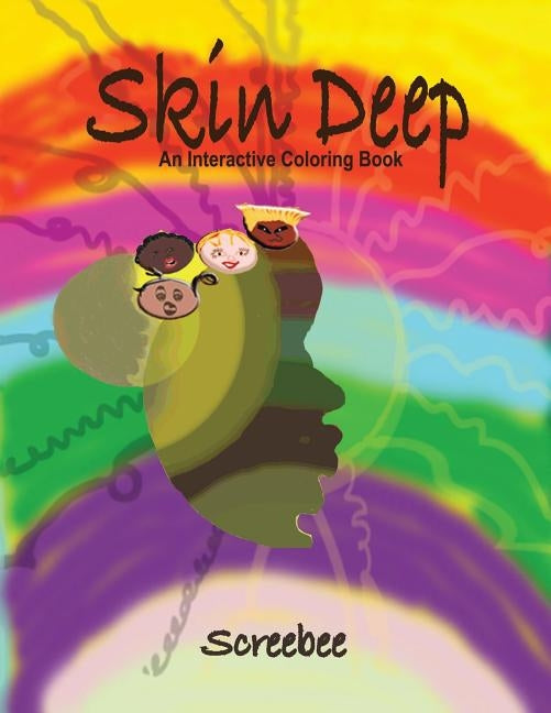 Skin Deep: An Interactive Coloring Book by Screebee