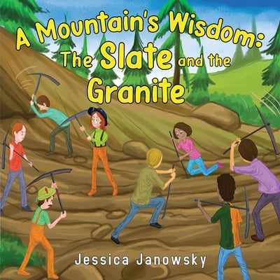 A Mountain's Wisdom: The Slate and the Granite by Janowsky, Jessica