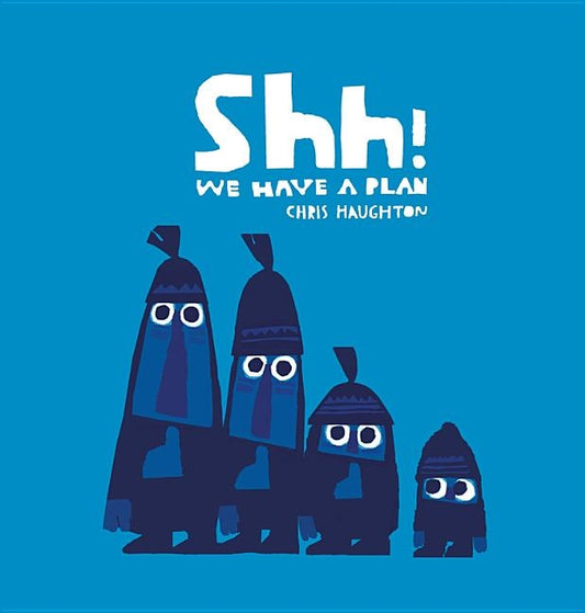 Shh! We Have a Plan by Haughton, Chris