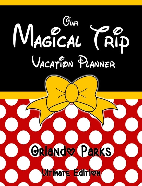 Our Magical Trip Vacation Planner Orlando Parks Ultimate Edition - Red Spotty by Co, Magical Planner