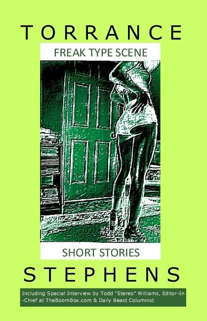 Freak Type Scene: Short Stories by Stephens, Torrance
