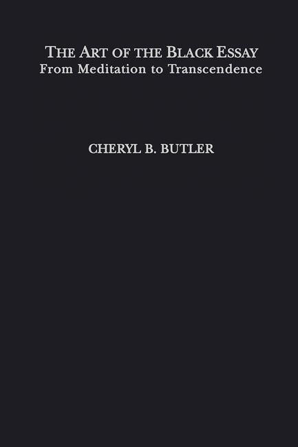 The Art of the Black Essay by Butler, Cheryl