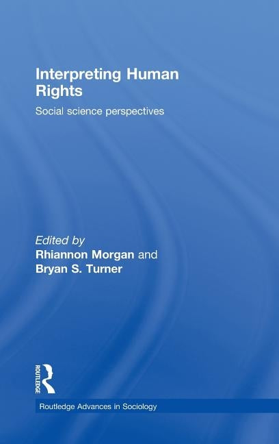 Interpreting Human Rights: Social Science Perspectives by Morgan, Rhiannon