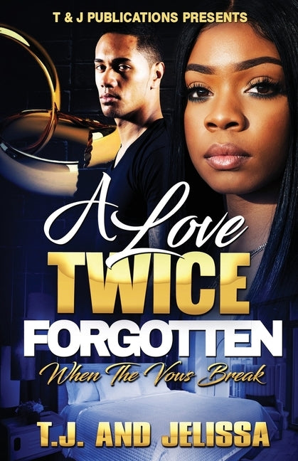 A Love Twice Forgotten: When The Vows Break by Edwards, Jelissa