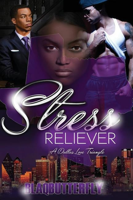 Stress Reliever: A Dallas Love Triangle by Focus, Mogul