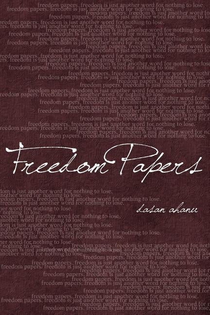 Freedom Papers by Ahanu, Dasan