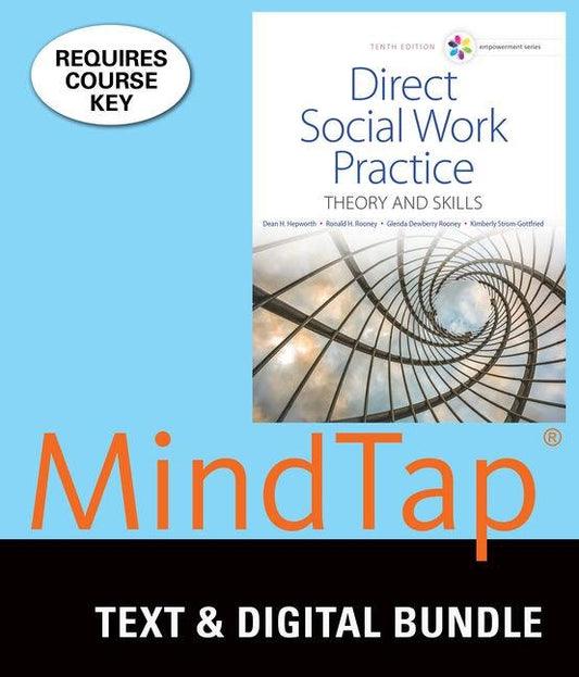 Bundle: Empowerment Series: Direct Social Work Practice: Theory and Skills, Loose-Leaf Version, 10th + Mindtap Social Work, 1 Term (6 Months) Printed by Hepworth, Dean H.