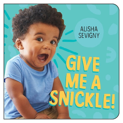 Give Me a Snickle! by Sevigny, Alisha