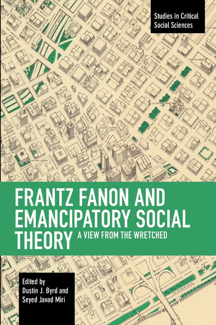 Frantz Fanon and Emancipatory Theory: A View from the Wretched by Byrd, Dustin J.