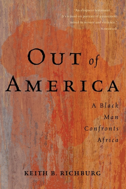 Out of America: A Black Man Confronts Africa by Richburg, Keith B.