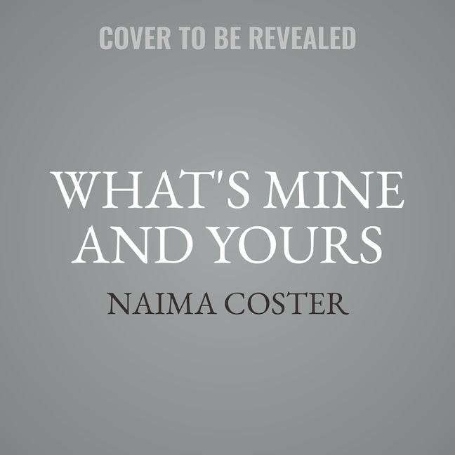 What's Mine and Yours Lib/E by Coster, Naima