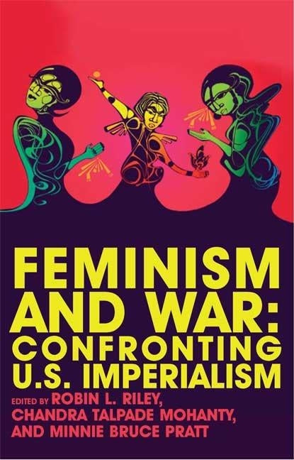 Feminism and War: Confronting Us Imperialism by Rohrer, Judy