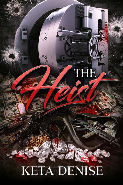 The Heist by Denise, Keta
