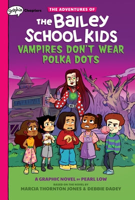 Vampires Don't Wear Polka Dots: A Graphix Chapters Book (the Adventures of the Bailey School Kids #1), 1 by Jones, Marcia Thornton