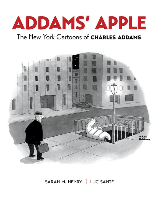 Addams' Apple: The New York Cartoons of Charles Addams by Addams, Charles