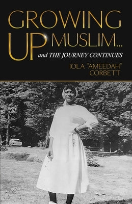 Growing Up Muslim by Corbett, Iola Ameedah