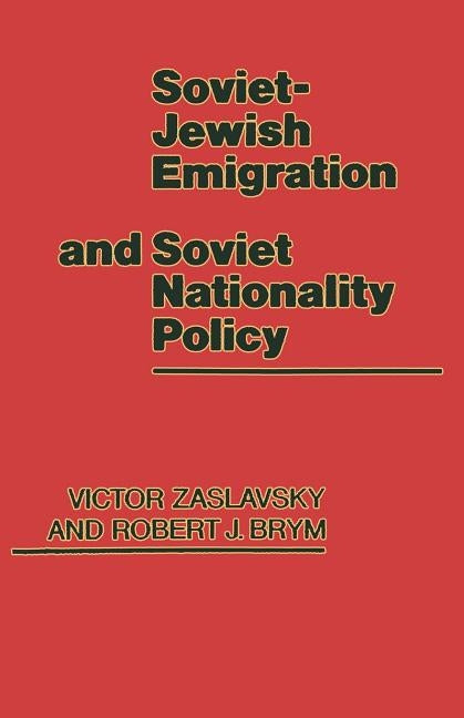 Soviet-Jewish Emigration and Soviet Nationality Policy by Zaslavsky, Victor