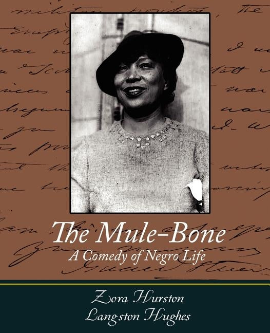 The Mule-Bone by Hurston, Zora Neale