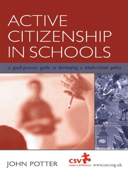 Active Citizenship in Schools: A Good Practice Guide to Developing a Whole School Policy by Potter, John