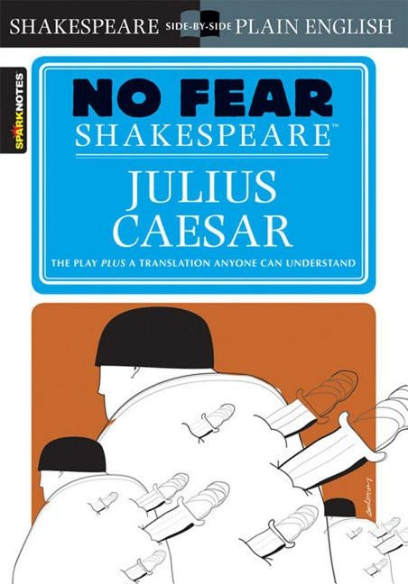Julius Caesar (No Fear Shakespeare), Volume 4 by Sparknotes
