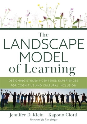 Landscape Model of Learning: Designing Student-Centered Experiences for Cognitive and Cultural Inclusion (Research-Based Teaching Strategies for De by Klein, Jennifer D.