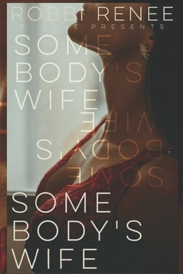 Somebody's Wife by Renee, Robbi
