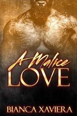 A Malice Love by Xaviera, Bianca