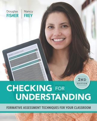 Checking for Understanding: Formative Assessment Techniques for Your Classroom by Fisher, Douglas