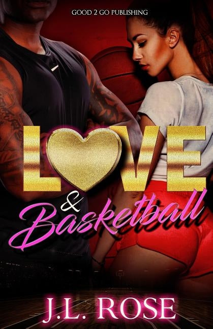 Love and Basketball by Rose, John L.