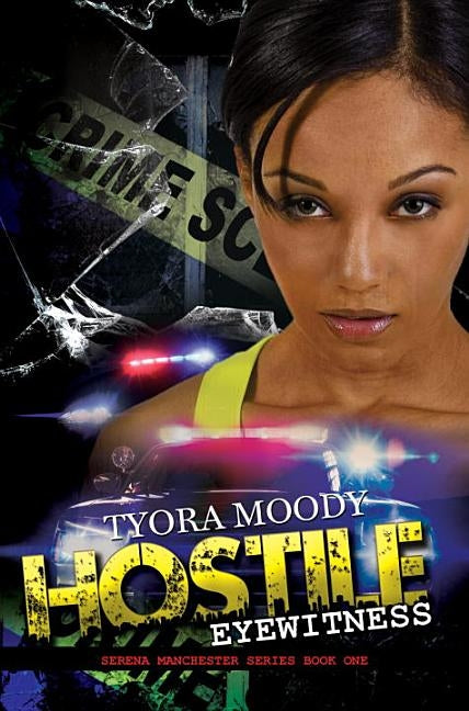 Hostile Eyewitness: Serena Manchester Series Book One by Moody, Tyora