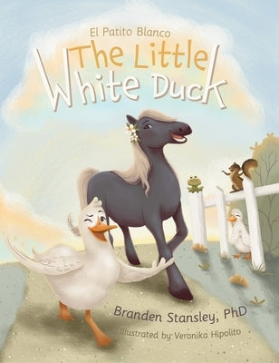 The Little White Duck: El Patito Blanco by Stansley, Branden