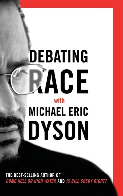 Debating Race: With Michael Eric Dyson by Dyson, Michael Eric