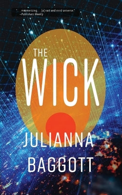 The Wick by Baggott, Julianna