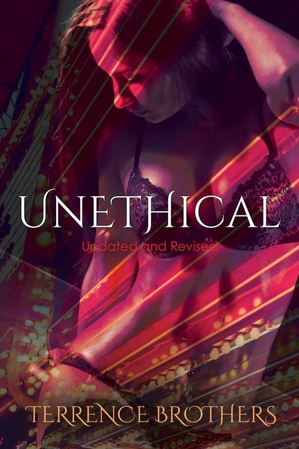 Unethical (Updated And Revised): Updated And Revised by Brothers, Terrence