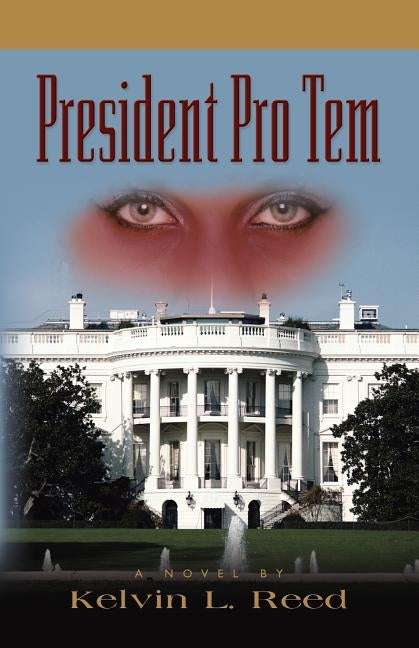 President Pro Tem by Reed, Kelvin L.