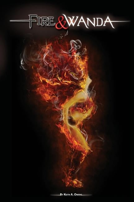 Fire and Wanda by Owens, Keith a.