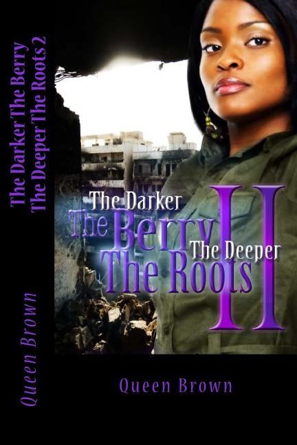 The Darker The Berry The Deeper The Roots 2 by Brown, Queen