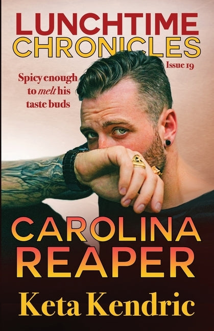 Lunchtime Chronicles: Carolina Reaper by Chronicles, Lunchtime