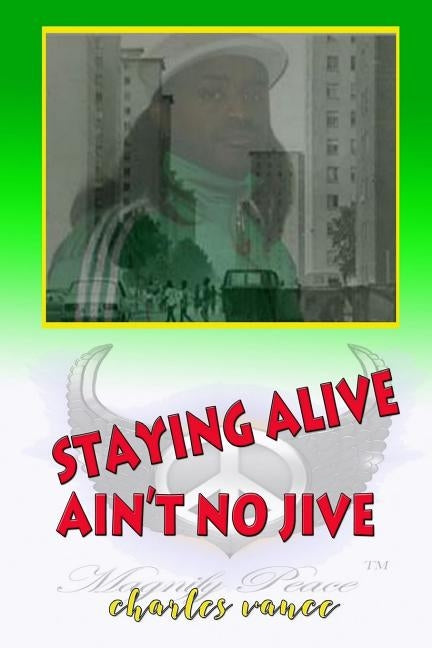 Stayin' Alive Ain't No Jive by Vance, Charles