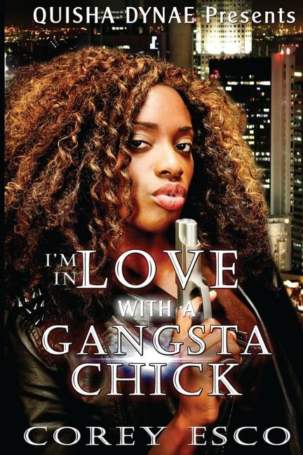I'm in Love With a Gangsta Chick by Ash, J.