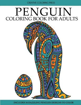 Penguin Coloring Book: Adult Coloring Book with Beautiful Penguin Designs by Creative Coloring