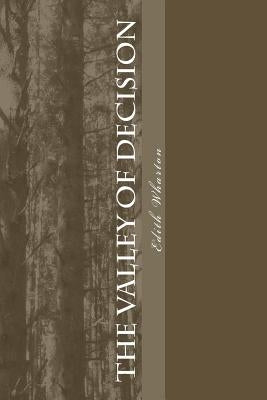 The Valley Of Decision by Wharton, Edith