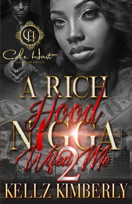 A Rich Hood N*gga Wifed Me 2: An Urban Romance by Kimberly, Kellz