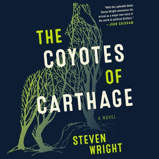 The Coyotes of Carthage by Wright, Steven