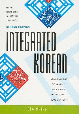 Integrated Korean: Beginning 1, Second Edition by Cho, Young-Mee Yu