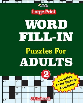 Large print WORD FILL-IN Puzzles For ADULTS; Vol.2 by Jaja Media