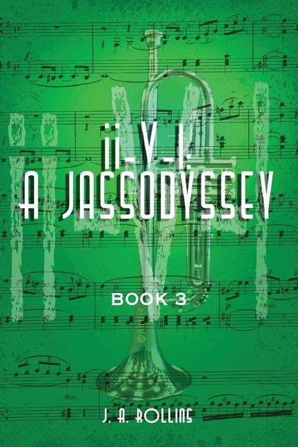 ii-V-I: A JassOdyssey: Book Three by Rollins, J. a.