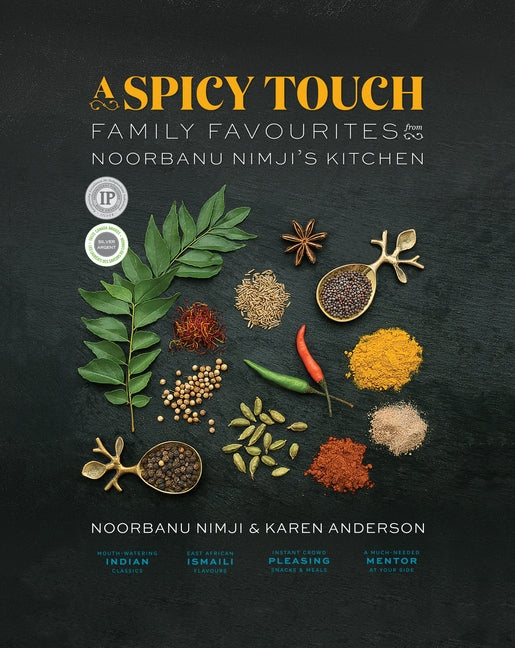 A Spicy Touch: Family Favourites from Noorbanu Nimji's Kitchen by Nimji, Noorbanu